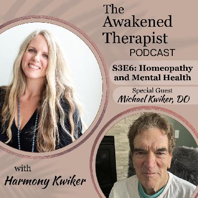 S3E6: Homeopathy for Mental Health | Michael Kwiker, DO S3E6: Homeopathy for Mental Health | Michael Kwiker, DO