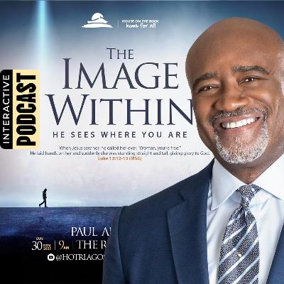 THE IMAGE WITHIN:HE SEES WHERE YOU ARE THE IMAGE WITHIN:HE SEES WHERE YOU ARE