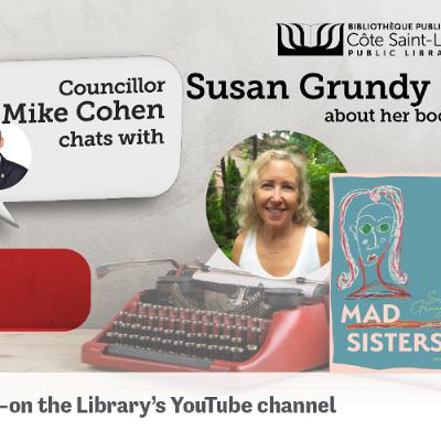 #459 Councillor Mike Cohen Meets Your Local Authors: Susan Grundy presents her memoir Mad Sisters
