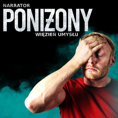 Więzień umysłu | PRZEMOC DOMOWA PSYCHICZNA I FIZYCZNA - Moja żona mnie zniszczyła | NARRATOR