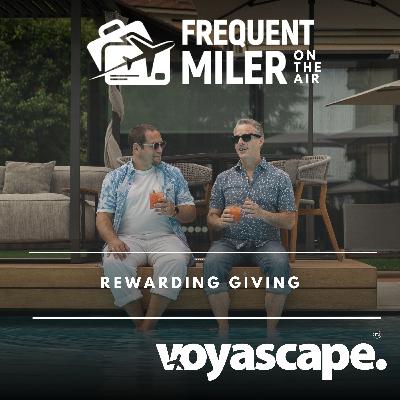 Rewarding Giving | Frequent Miler on the Air Ep332 | 11-14-25 Rewarding Giving | Frequent Miler on the Air Ep332 | 11-14-25
