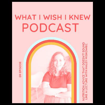 Nutrition Advice That Doesn’t Sound Like a Lecture With Haley Miskowiec