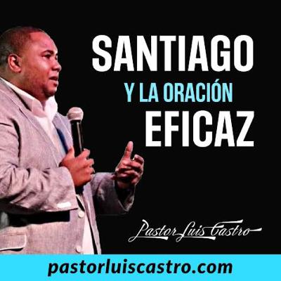 SANTIAGO Y LA ORACION EFICAZ