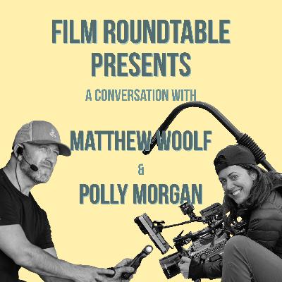 Polly Morgan ASC BSC & Matthew Woolf