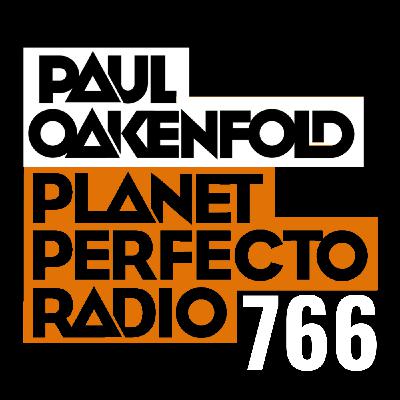 Planet Perfecto Podcast 766 ft. Paul Oakenfold