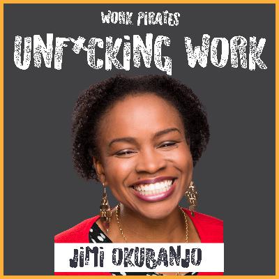 #7 Jimi Okubanjo - Unf*cking toxic work environments