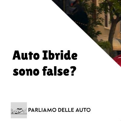 Auto ibride pro e contro? Ecco che ne penso!