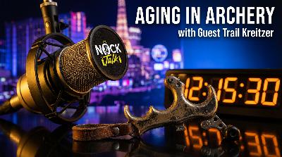 Ep. 45 Aging in Archery | Trail Kreitzer Ep. 45 Aging in Archery | Trail Kreitzer