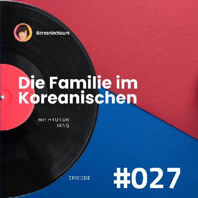 Die Familie auf Koreanisch | Koreanischkurs Episode #027