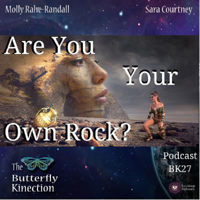 BK27: Are You Your Own Rock? BK27: Are You Your Own Rock?