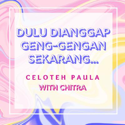 Dari Jaman Kuliah Dianggap Geng-Gengan Sampai Gila Gilaan Bareng