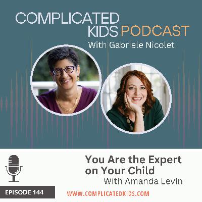 You Are the Expert on Your Child With Amanda Levin