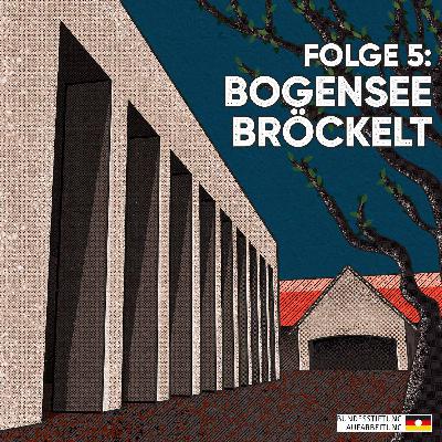 #5 - Bogensee bröckelt