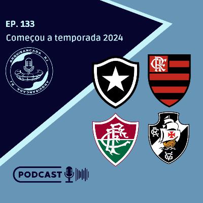 EP. 133 - A temporada 2024 começou!!!