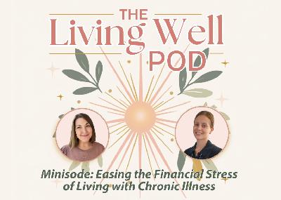 Minisode: Easing the Financial Stress of Chronic Illness