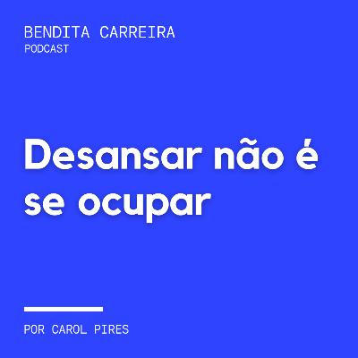 175# - Descansar não é se ocupar