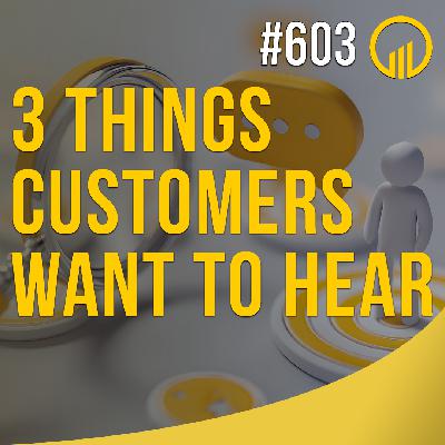 3 Things Customers Want To Hear - Sales Influence Podcast - SIP 603 3 Things Customers Want To Hear - Sales Influence Podcast - SIP 603