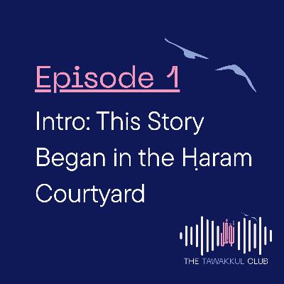 Episode 1 : Intro I This Story Begins In The Haram Courtyard Episode 1 : Intro I This Story Begins In The Haram Courtyard