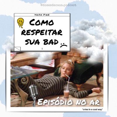 Aprendendo a respeitar sua bad Aprendendo a respeitar sua bad