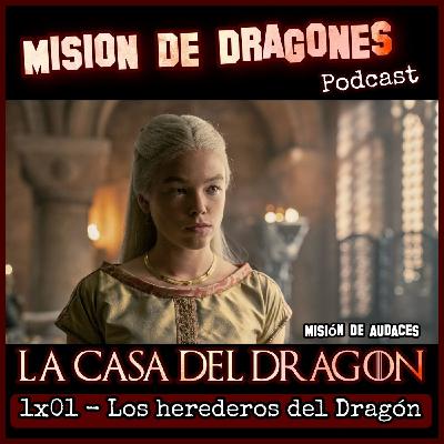 101. MDA - La casa del Dragon - 1x01 - Los herederos del Dragon 101. MDA - La casa del Dragon - 1x01 - Los herederos del Dragon