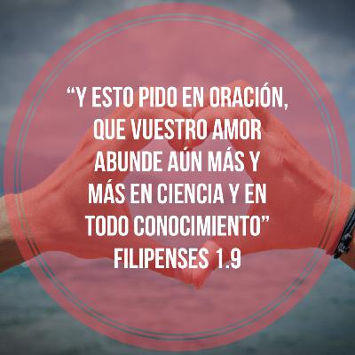 Reflexiones (Episodio 05) - Hablemos de amor [Filipenses 1.8-11]