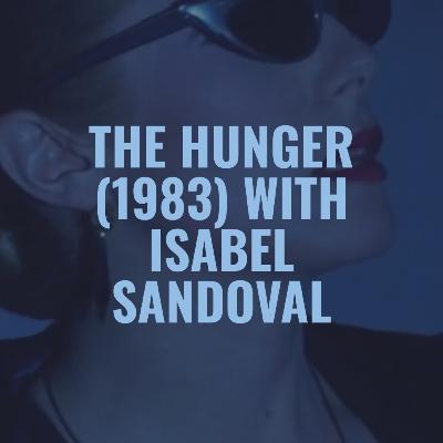 The Hunger (1983) with Isabel Sandoval