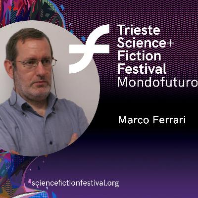 TS+FF 21 - Marco Ferrari: terrestri e alieni