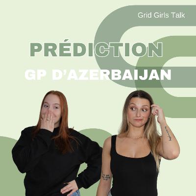 Episode 99 - Prédiction du Grand Prix d'Azerbaijan | GRID GIRLS TALK PODCAST Episode 99 - Prédiction du Grand Prix d'Azerbaijan | GRID GIRLS TALK PODCAST