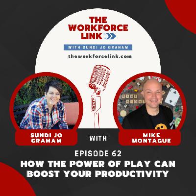 How The Power of Play Can Boost Your Productivity with Mike Montague