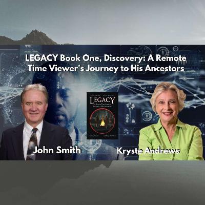 LEGACY Book One, Discovery: A Remote Time Viewer's Journey to His Ancestors with Kryste Andrews