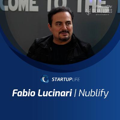 Fabio Lucinari (Nublify) | Startup Life Fabio Lucinari (Nublify) | Startup Life