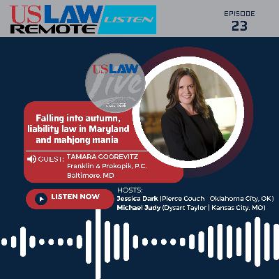 Falling into autumn, liability law in Maryland and mahjong mania with Tamara Goorevitz Falling into autumn, liability law in Maryland and mahjong mania with Tamara Goorevitz