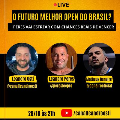 LEANDRO PERES - O FUTURO MELHOR OPEN DO BRASIL?