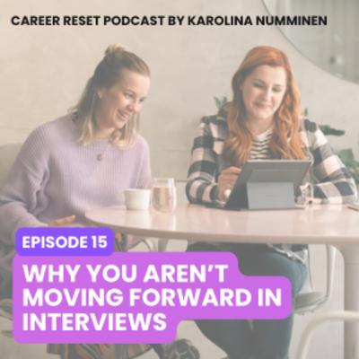 EP15: Why You Aren't Moving Forward in Interviews