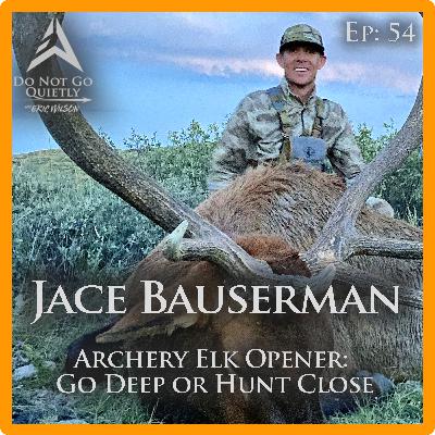 Go Deep or Hunt Close: Archery Elk Opener Special Go Deep or Hunt Close: Archery Elk Opener Special