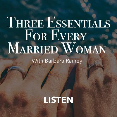#2 - Three Essentials For Every Married Woman (Part 2) - Being a World-Changer