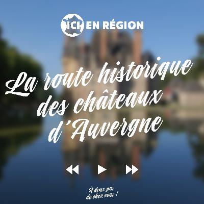 Sur la Route Historique des Châteaux d’Auvergne Sur la Route Historique des Châteaux d’Auvergne