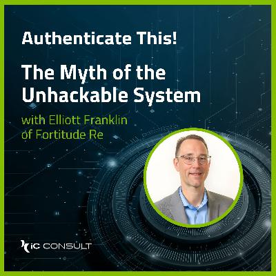 The Myth of the Unhackable System with Elliott Franklin of Fortitude Re The Myth of the Unhackable System with Elliott Franklin of Fortitude Re
