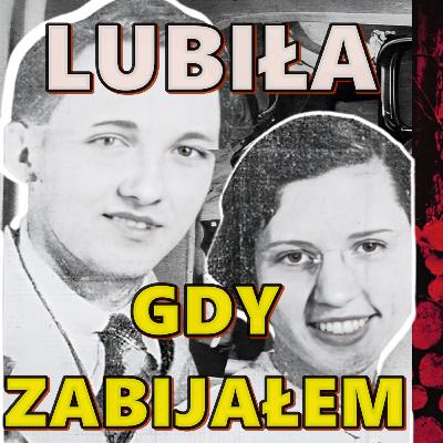 LUBIŁA, GDY ZABIJAŁEM