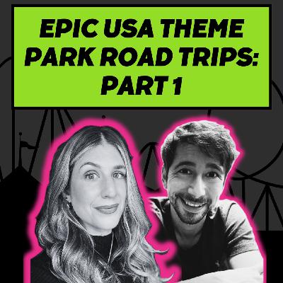 S3 Ep25: Epic USA Theme Park Road Trips: Part 1