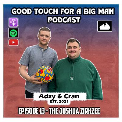 Episode 13 - The Joshua Zirkzee