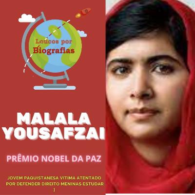 MALALA YOUSAFZAI - Jovem Paquistanesa, vitima atentado. Premio Nobel da Paz. "LOUCOS POR BIOGRAFIAS"