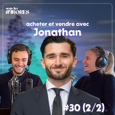 #30 - VENDRE ET ACHETER : ÉTAPES, COÛTS ET CONSEILS CONCRETS (avec Jonathan, agent immobilier) (2/2)