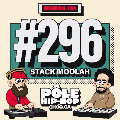 #296 avec Stack Moolah + nouveautés de Faire Les Choses, Planet Giza, Oks rouge, Hemo & LTA...