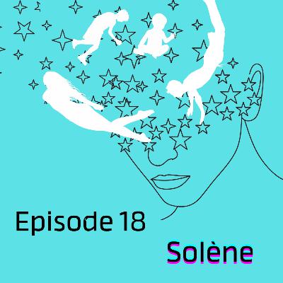 Episode 18 : Solène Episode 18 : Solène