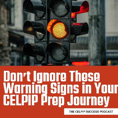 Don't ignore these warning signs in your CELPIP prep journey