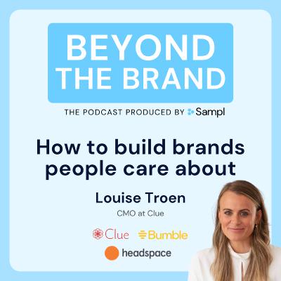 How to build brands people actually care about | Louise Troen | CMO @ Clue | ex. Headspace, Bumble