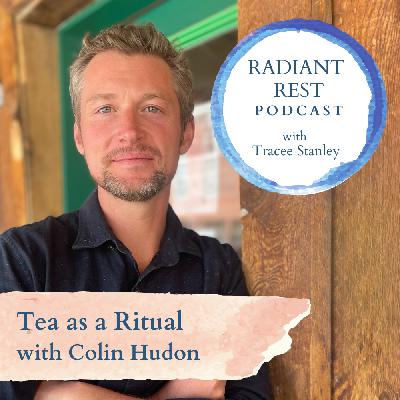 Tea as a Ritual with Colin Hudon Tea as a Ritual with Colin Hudon