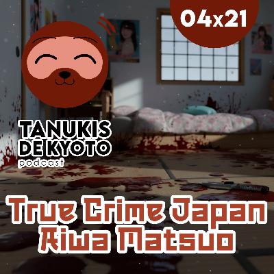 TDK 04x21 Aiwa Matsuo: El asesinato que conmocionó a Japón
