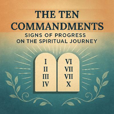 The Ten Commandments: Signs of Progress on the Spiritual Journey